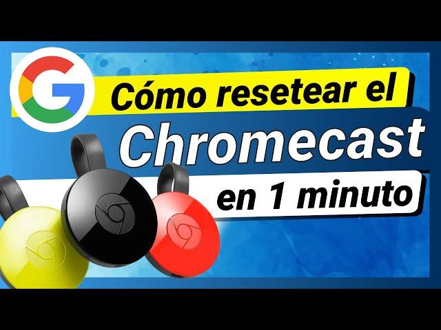  Como RESETEAR un CHROMECAST 2, 3 o ULTRA– Cómo CONECTAR CHROMECAST a un NUEVO WIFI - Paso a Paso