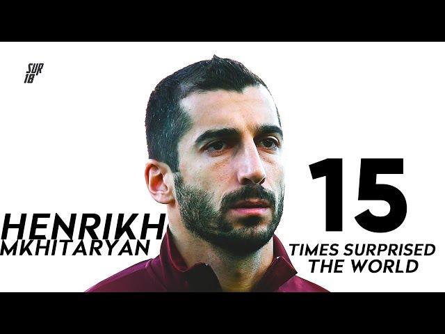 15 Times Henrikh Mkhitaryan Surprised the World!