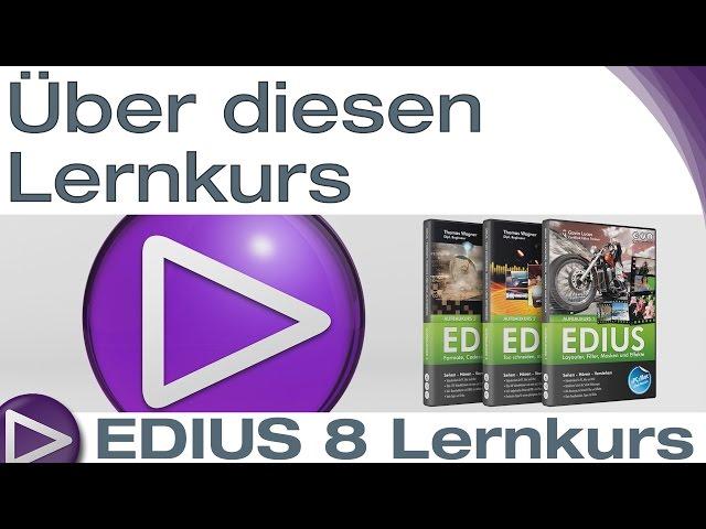 EDIUS 8 Lernkurs: Über diesen Lernkurs - Schnelleinstieg