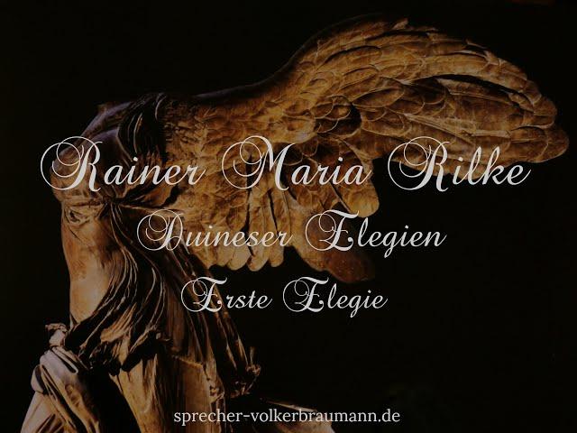 Rainer Maria Rilke Duineser Elegien/ Erste Elegie (1) Film Vertonung (Rilke-Projekt/Volker Braumann)