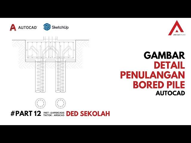 DED SEKOLAH - PART 12 CARA GAMBAR DETAIL FONDASI DALAM BORED PILE