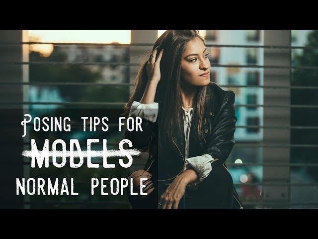 POSING TIPS FOR NORMAL PEOPLE (Photography Poses)