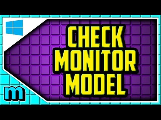 HOW TO CHECK WHAT MONITOR YOU HAVE WINDOWS 10 - How To Find The Monitor Model Windows 10