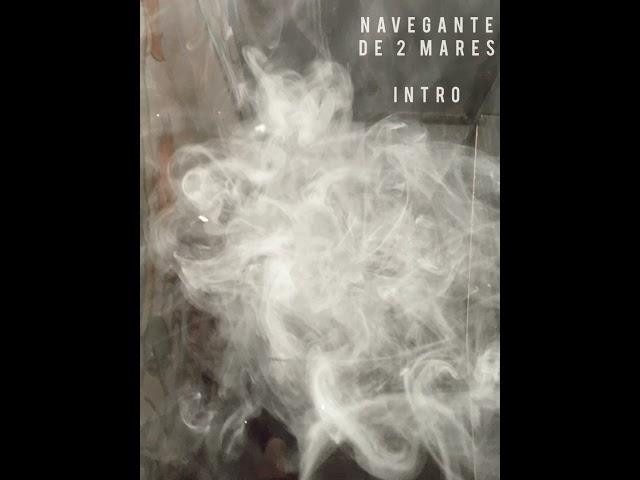 Navegante de 2 Mares - Intro