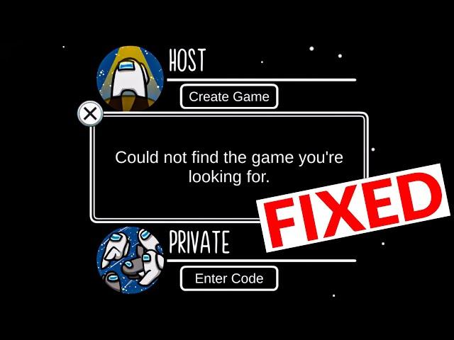 How To Fix Could Not Find The Game You're Looking For Among Us