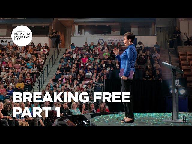 Breaking Free - Part 1 | Enjoying Everyday Life | Joyce Meyer