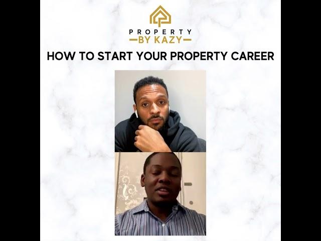 How to Start your Property Career by PropertybyKazy & Tex Jones