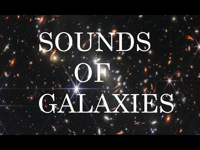 Sounds of galaxies around the Universe