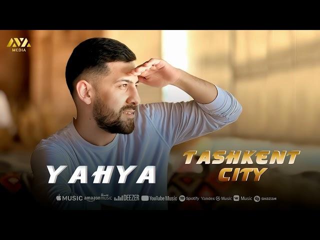 Yahya - Toshkent city | Яҳя - Тошкент cитй