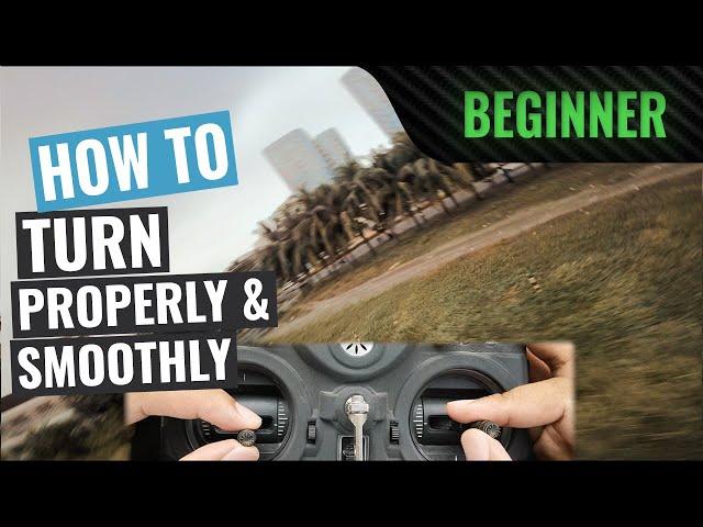 How To Turn (Properly & Smoothly) | FPV Trick Tutorial