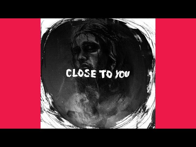 Close to You - Official Audio