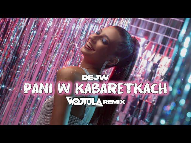 Dejw - Pani w Kabaretkach (WOJTULA REMIX)