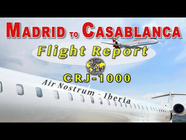 Madrid to Casablanca - FLIGHT REPORT CRJ-1000