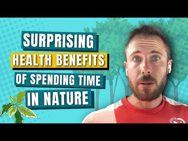 The Surprising Health Benefits of Spending Time in Nature