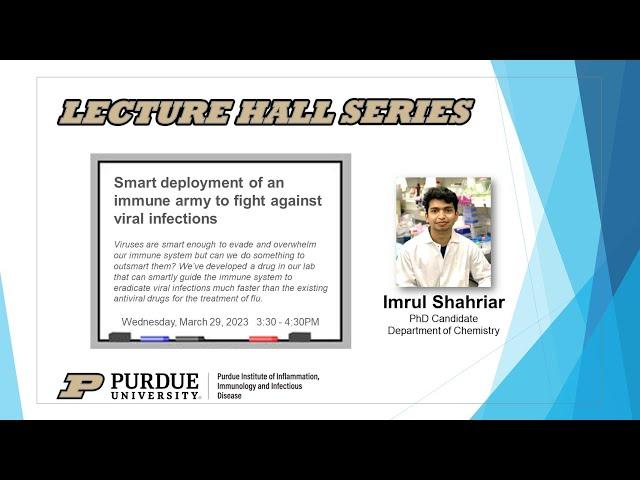 The Purdue Lecture Hall Series - Imrul Shahriar, Dept. of Chemistry, Purdue University