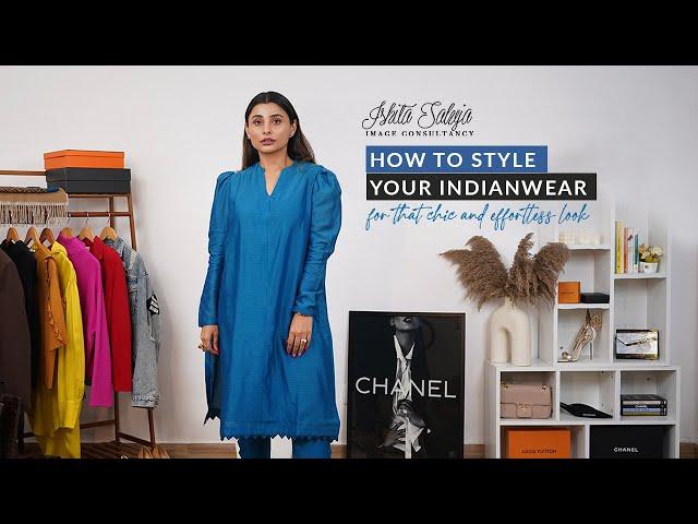 HOW TO STYLE YOUR INDIANWEAR FOR THAT CHIC AND EFFORTLESS LOOK.