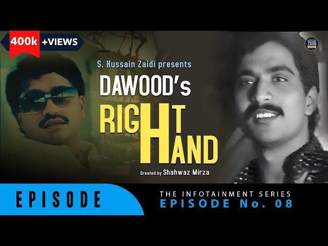 Dawood's Right Hand | S. Hussain Zaidi | Episode 08 | The Infotainment Series