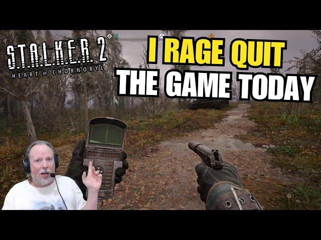 I Rage Quit S.T.A.L.K.E.R. 2 Today