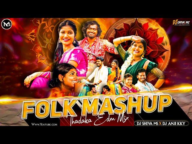 2025 FOLK EDM MASHUP MIX |REMIX BY DJ SHIVA MS × DJ ANJI KKY