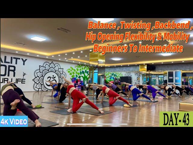 DAY-43 Balance , Twisting, Backbend, Hip Opening Flexibility & Mobility Master Ranjeet Singh Bhatia