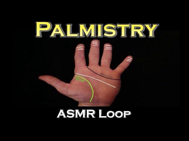 ASMR Loop: Palmistry - (British Accent) - Unintentional ASMR - 1 Hour