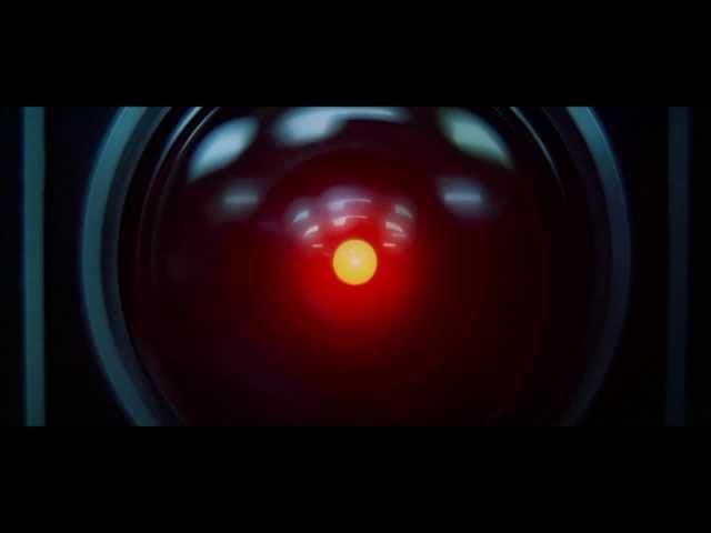 HAL 9000: "I'm sorry Dave, I'm afraid I can't do that"