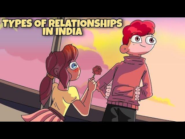 Types of Relationships In India | Indian Relationships ft. Not your type