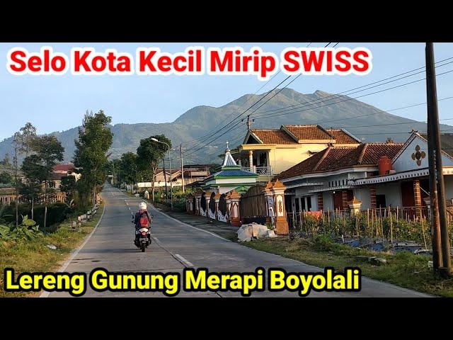 Selo Kota Pegunungan Mirip Swiss lereng Gunung Merapi Boyolali