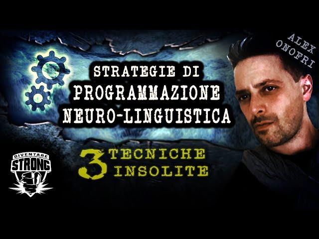 PNL: 3 Tecniche Insolite di Programmazione Neuro-Linguistica. Per Sedurre, Convincere, ecc