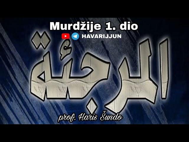 MURDŽIJE 1. dio - prof. Haris Šundo