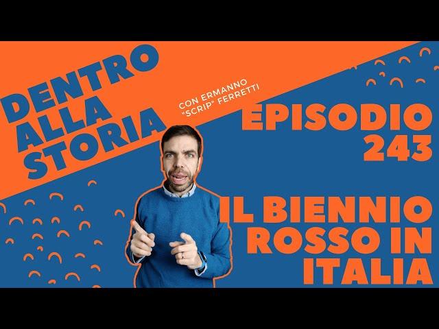 Inizia il biennio rosso in Italia [Dentro alla storia, episodio 243]