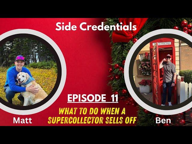 Side Credentials Episode 11:  What to do When a Supercollector Sells Off