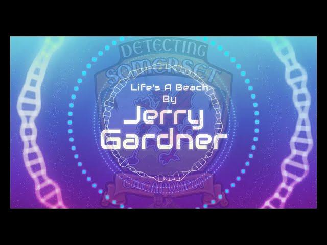 Detecting Somerset - Life's A Beach by Jerry Gardner