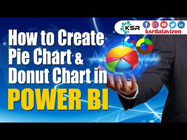 How to Create Pie Chart and Donut Chart in POWER BI|India's Best IT Traininig | KSR Datavizon