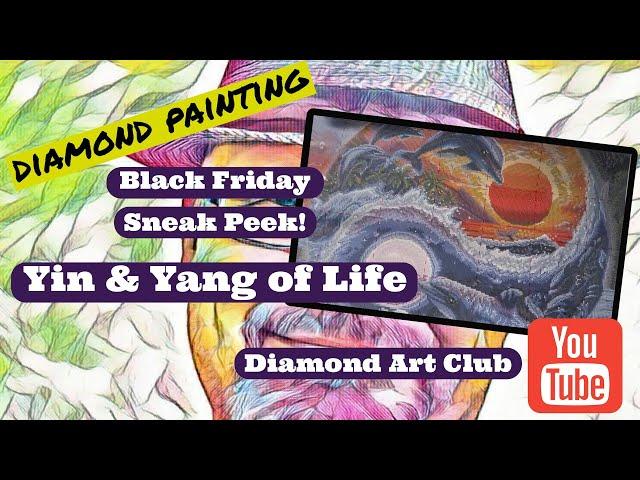 Diamond Art Club Black Friday Sneak Peek - Yin & Yang of Life!