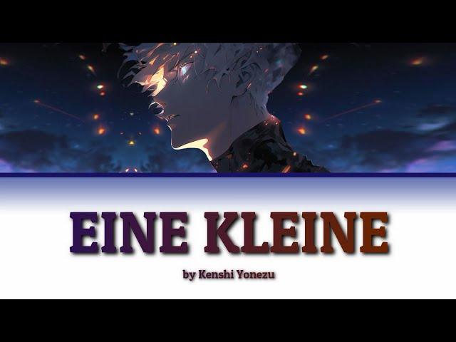 [Eine Kleine] by Kenshi Yonezu | Lyrics (Romaji - English - Kanji)