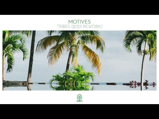 Motives - Tribes (2023 Rework)