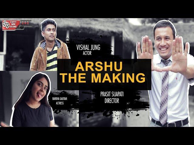 ARSHU- THE MAKING|| NEW SHORT MOVIE