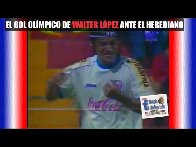 El Gol Olímpico de Walter López ante el Herediano