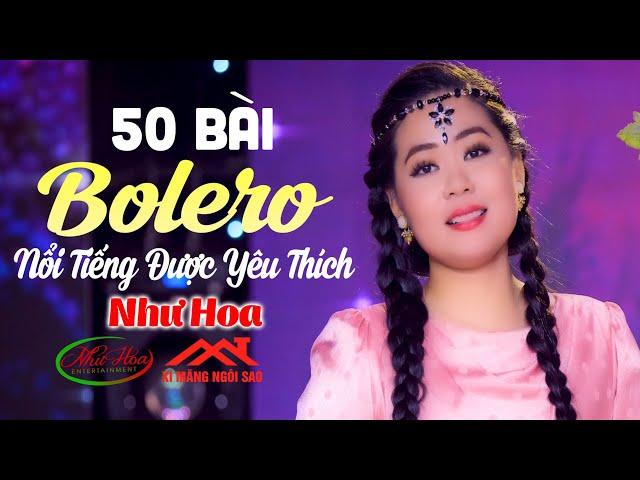 50 Ca Khúc Bolero Nổi Tiếng Hay Nhất Của NHƯ HOA - Nhạc Vàng Tuyển Chọn Càng Nghe Càng Nghiện 2022