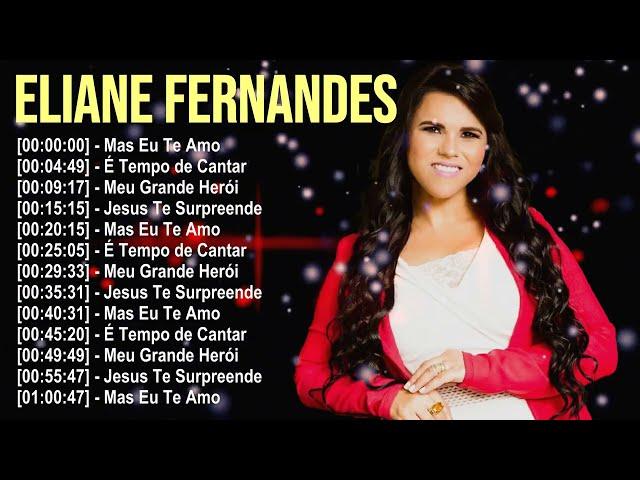 Eliane Fernandes - Mas Eu Te Amo,.As melhores músicas gospel para se manter positivo#elianefernandes