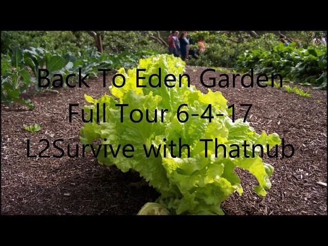 Back To Eden Garden Full Tour 6-4-17 L2Survive with Thatnub