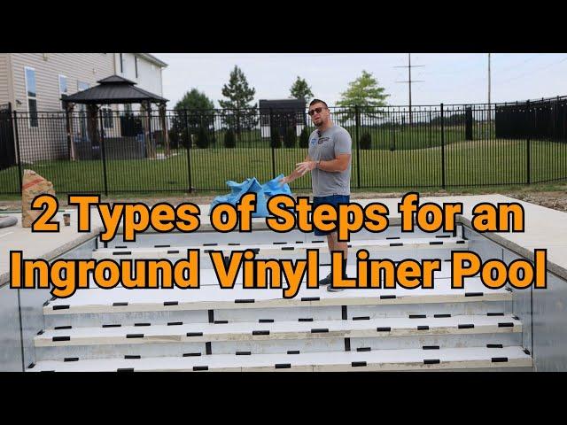 2 Types of Steps for an Inground Vinyl Liner Pool