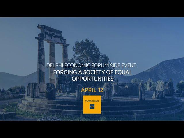 Forging a Society of EQUAL Opportunities | Delphi Economic Forum 2024