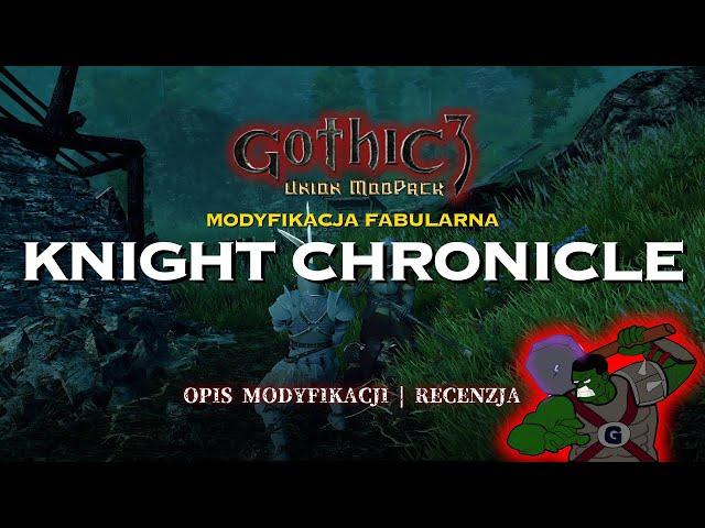 Najnowszy mod fabularny | KNIGHT CHRONICLE | Recenzja - czy to najciekawszy mod w Gothic 3?