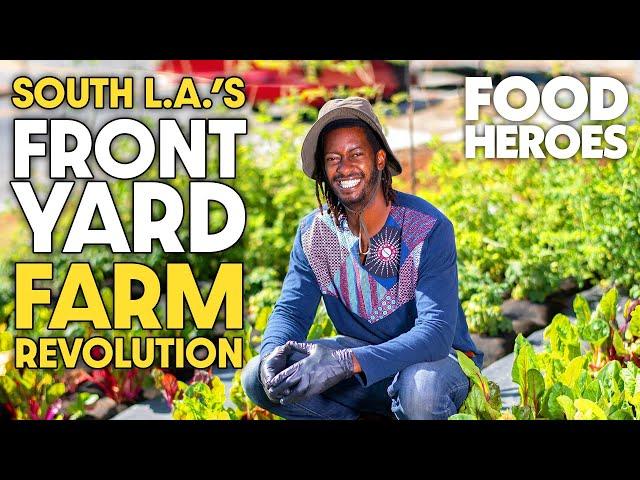 How South L.A.'s Front Lawn Farm Movement is Fighting Food Insecurity