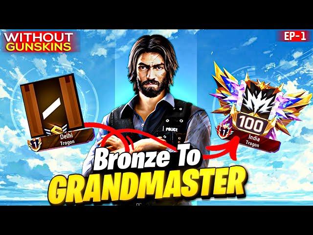 Bronze To Grandmaster  In New ID | No Gun Skin Challenge | Pushing For Weapon Title  Ep-1