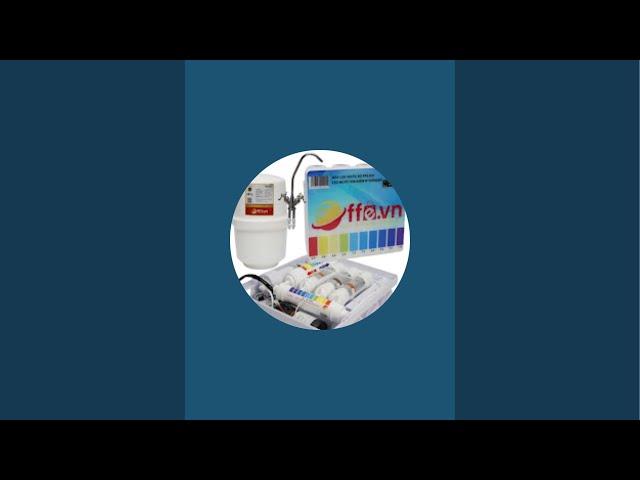 Máy Lọc Nước FFE đang phát trực tiếp!
