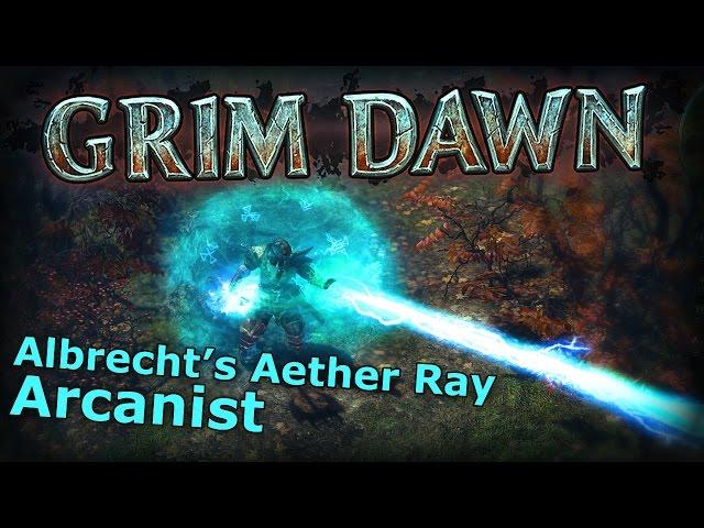 Grim Dawn - Albrecht's Aether Ray in 1.0.0.6