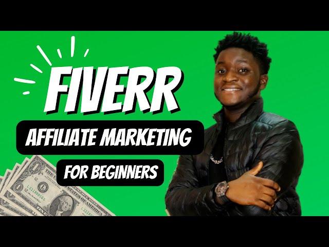 Fiverr Affiliate Marketing FOR BEGINNERS ($100/Day)